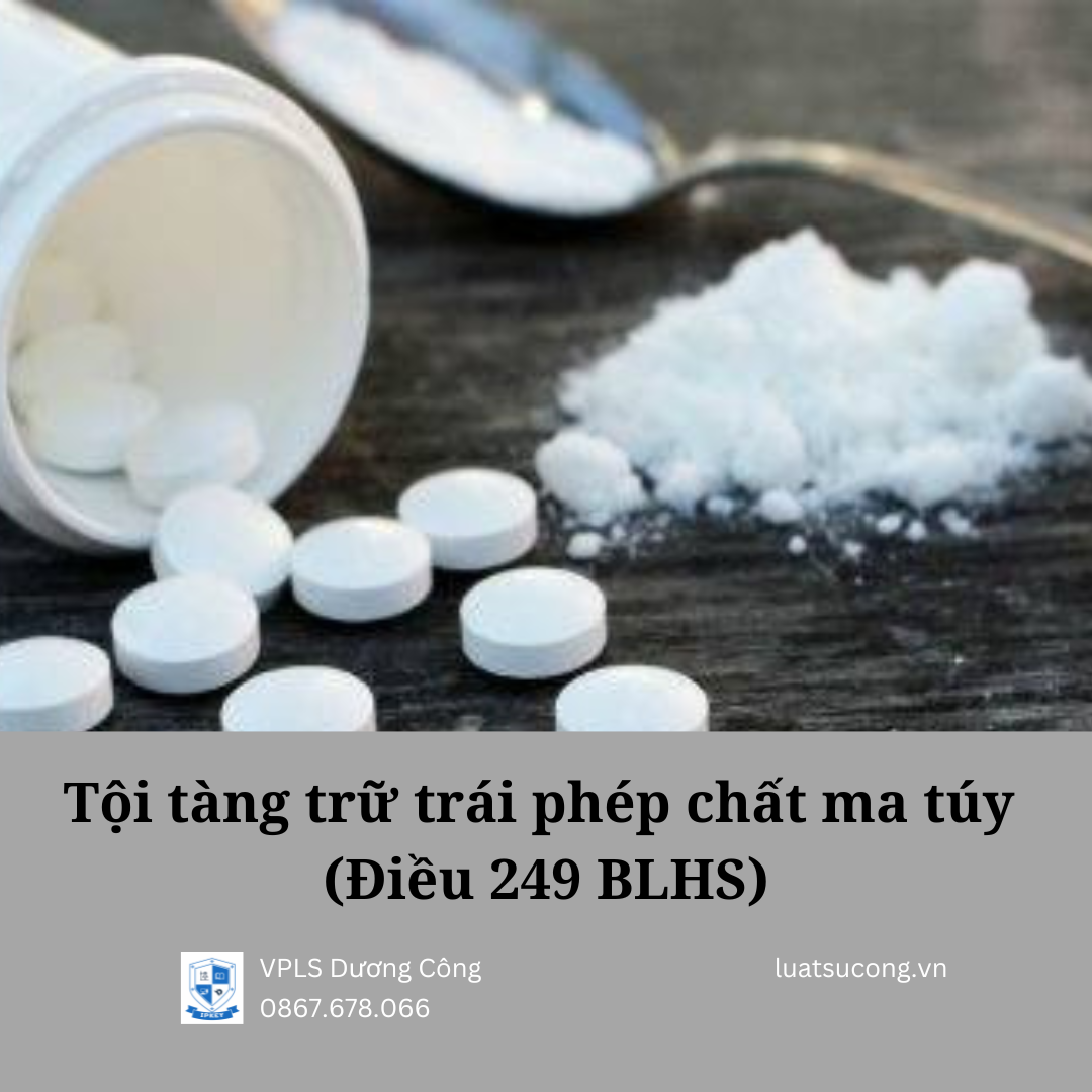 Tội tàng trữ trái phép chất ma túy Điều 249 BLHS Văn phòng luật sư